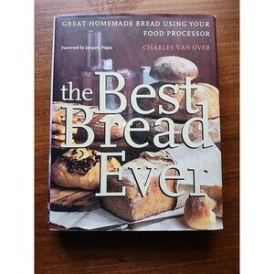 The Best Bread Ever Great Homemade Bread Cookbook 1997 HCDJ Charles Van Over 1st
